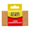 Fit For The Job cork sanding block designed for smooth surface preparation